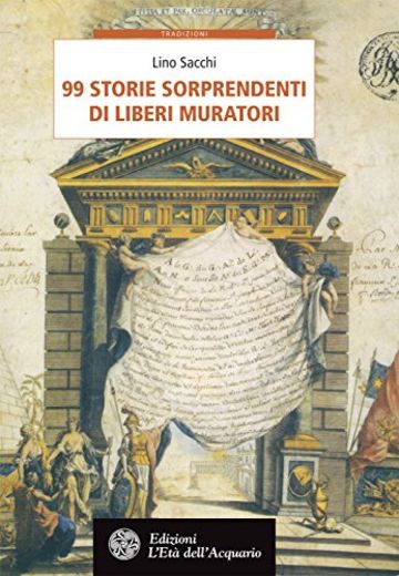 99 storie sorprendenti di Liberi Muratori